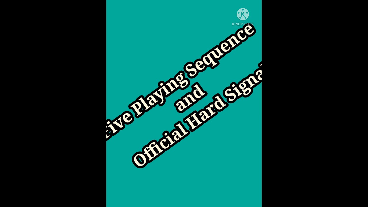 Five playing sequence
and official hard signal