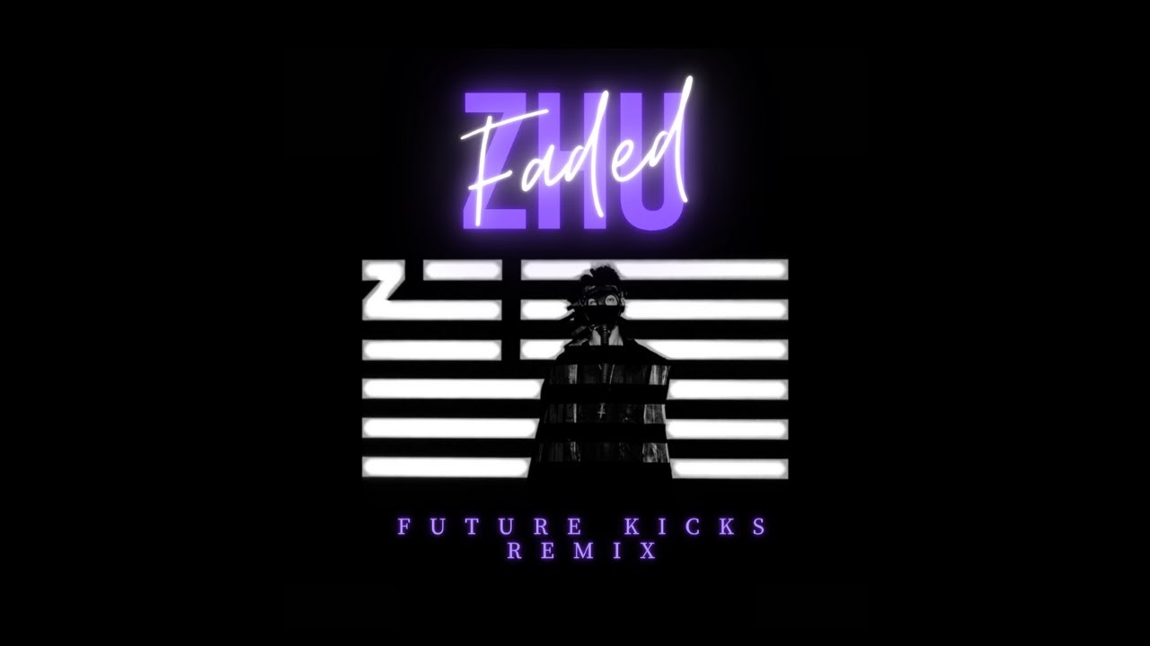 ZHU - Faded (Future Kicks Remix)