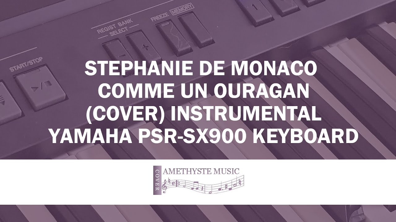 ♬ Stephanie de Monaco - Comme un ouragan - (Cover) Instrumental - Yamaha PSR-SX900 Keyboard