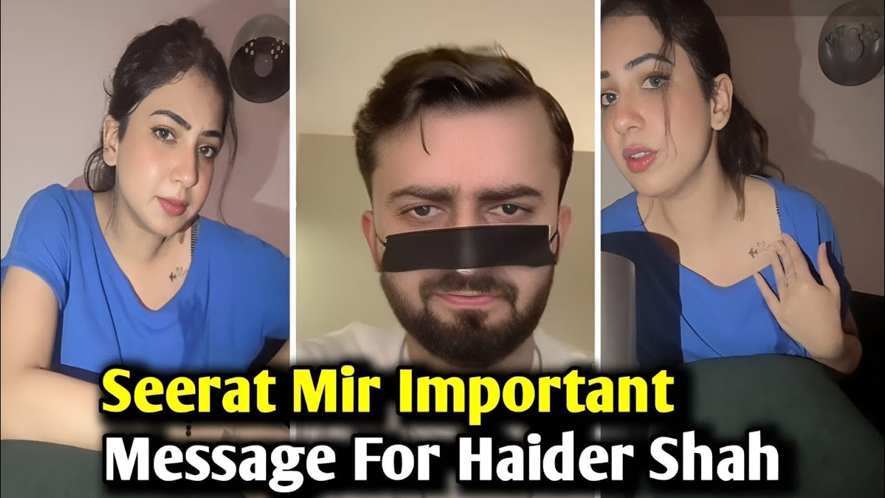 Seerat Mir Important Message For Haider Shah 😱| Haider NY Dhoka Dia 😧| Haider Shah Tiktok Live today