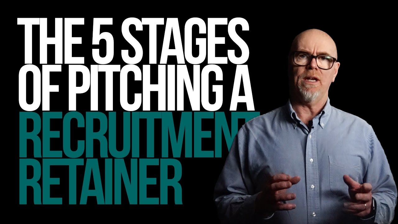 The 5 stages of pitching a recruitment retainer