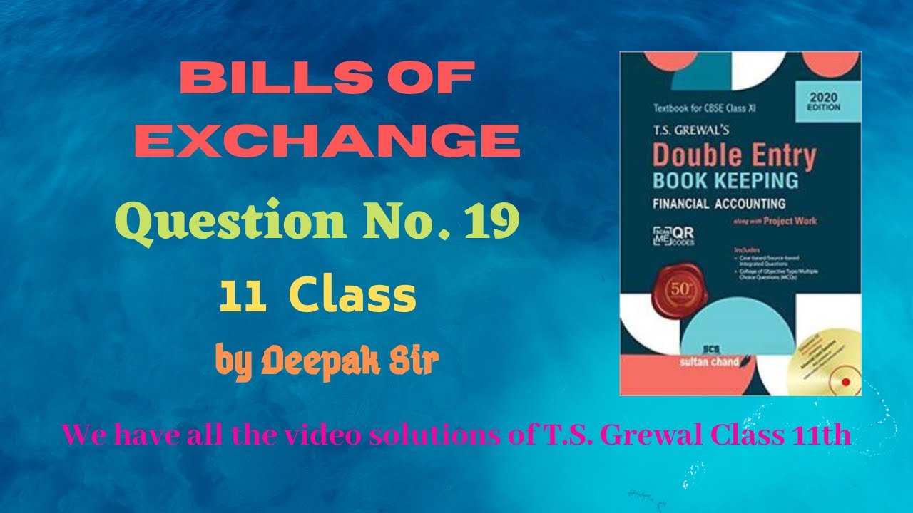 Question No. 19 | Bills of Exchange | T.S. Grewal | Class 11th | Financial Accounting | Solutions