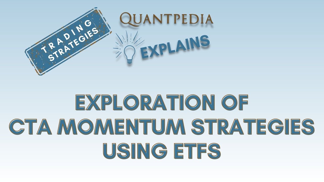 Exploration of CTA Momentum Strategies Using ETFs - Quantpedia Explains (Trading Strategies)