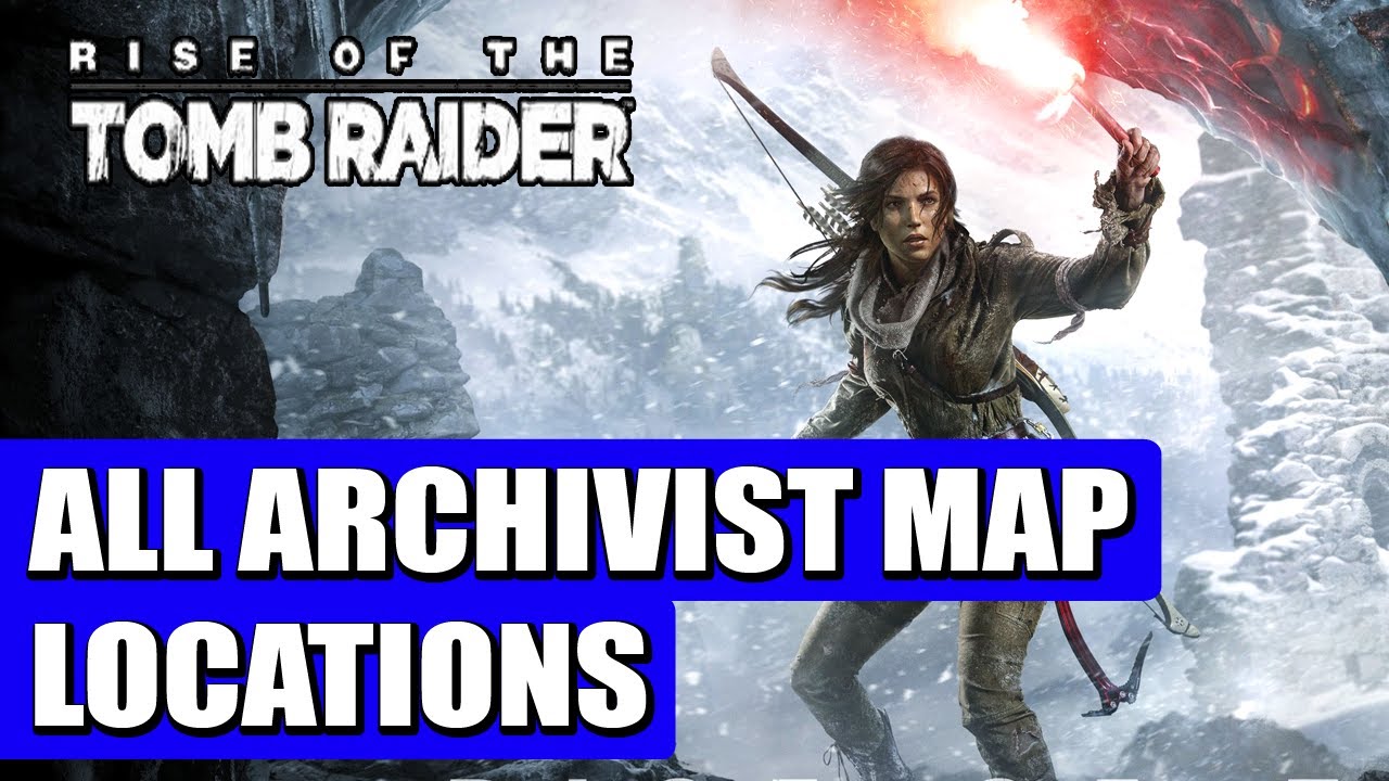 Rise of the Tomb Raider - All Archivist Maps Locations