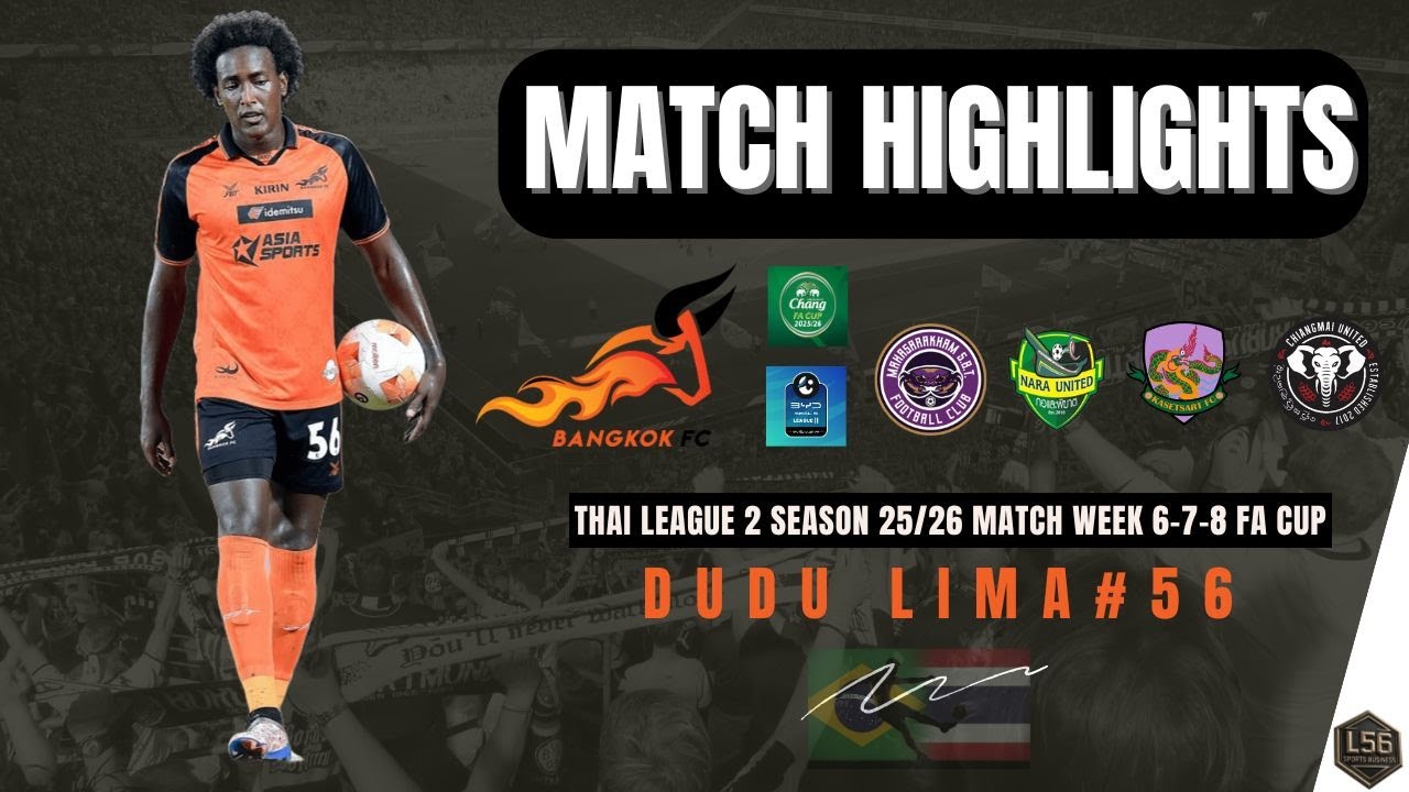 Highlights Dudu Lima Thai League 2 Season 25/26 (Bangkok FC - Match Week 6 - 7 - 8 - FA CUP)