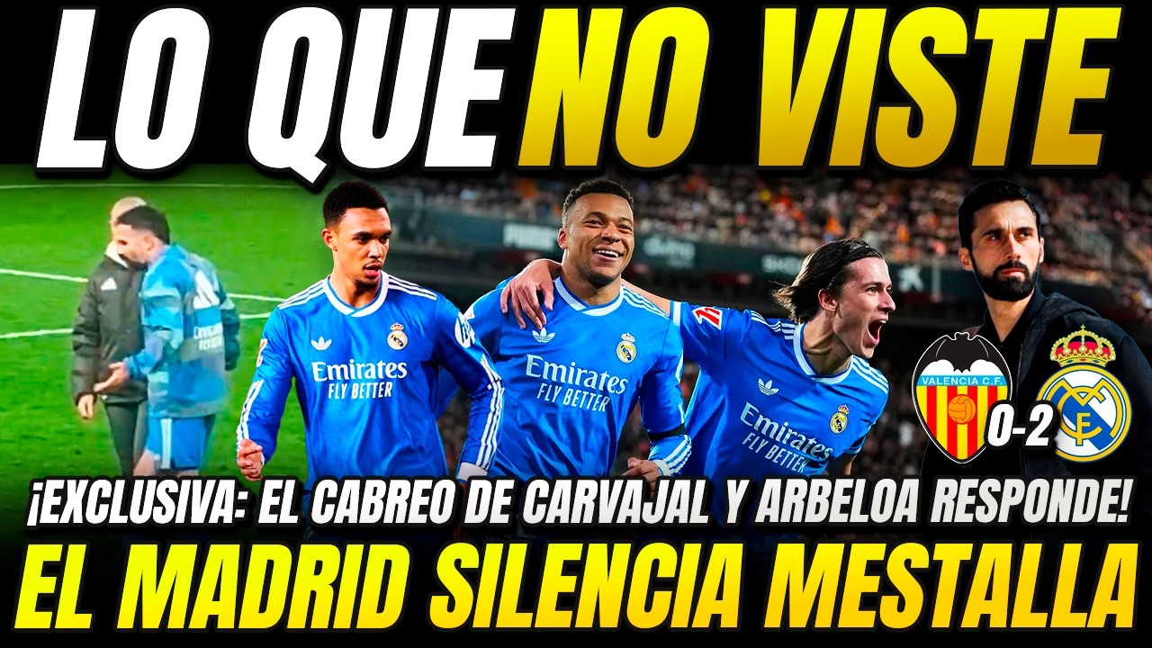CARVAJAL EXPLOTA! LO QUE NO VISTE del VALENCIA 0-2 REAL MADRID | ARBELOA SACA PECHO POR LA VICTORIA