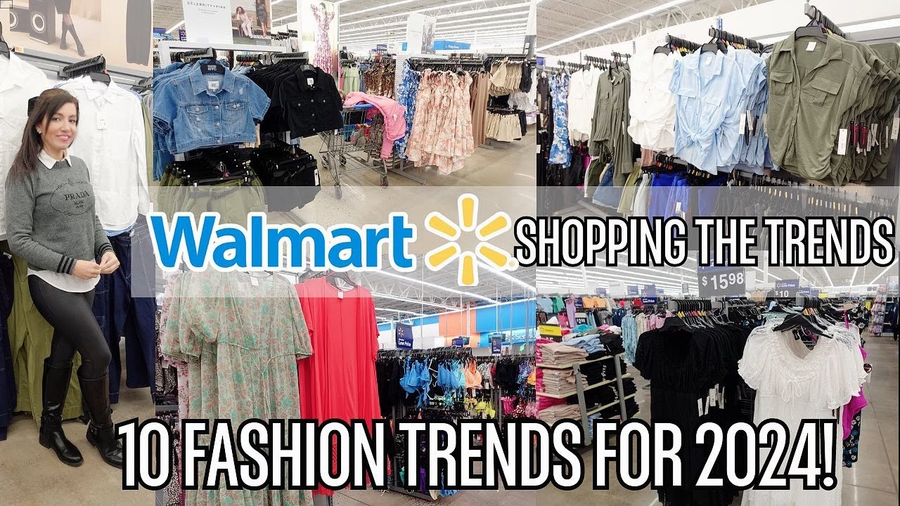 WALMART SHOP WITH ME FOR 2024 FASHION TRENDS | TOP 10 FASHION TRENDS FOR SPRING 2024!