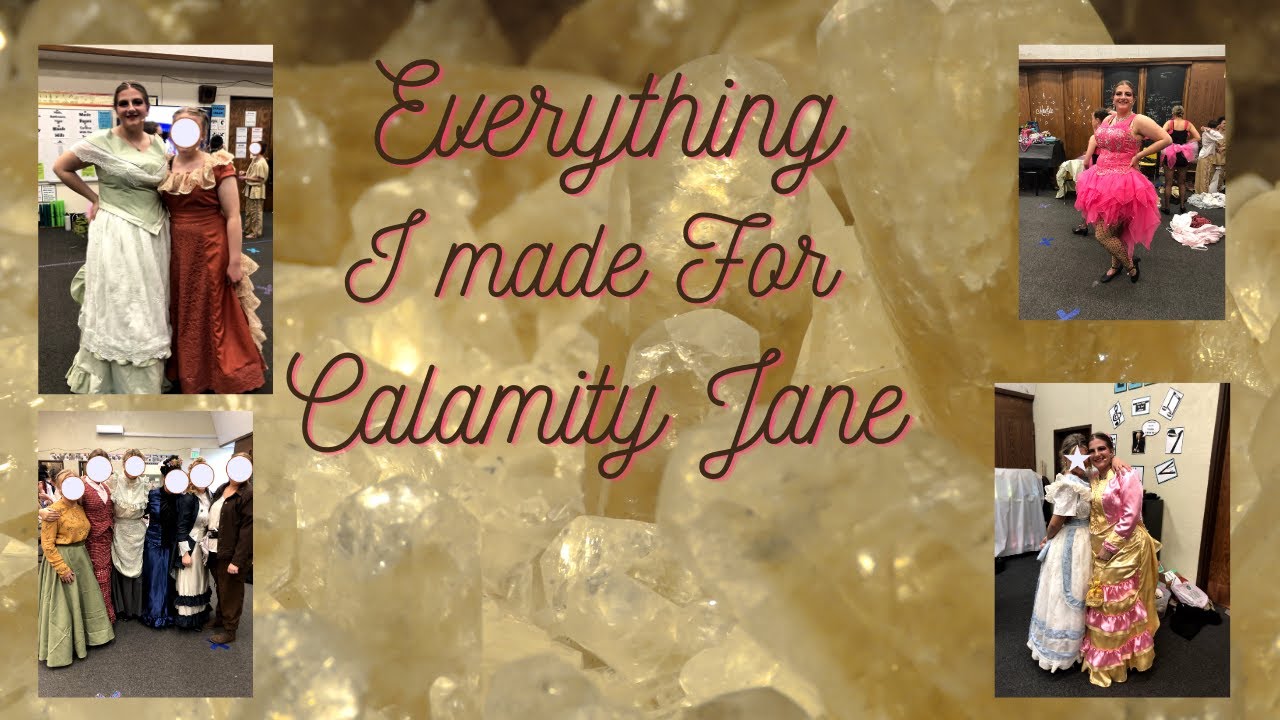 Everything I made for Calamity Jane