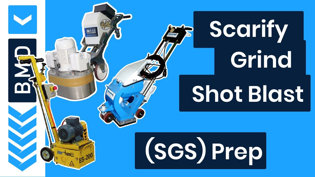 Scarify, Grind, Shot Blast, (SGS) Prep