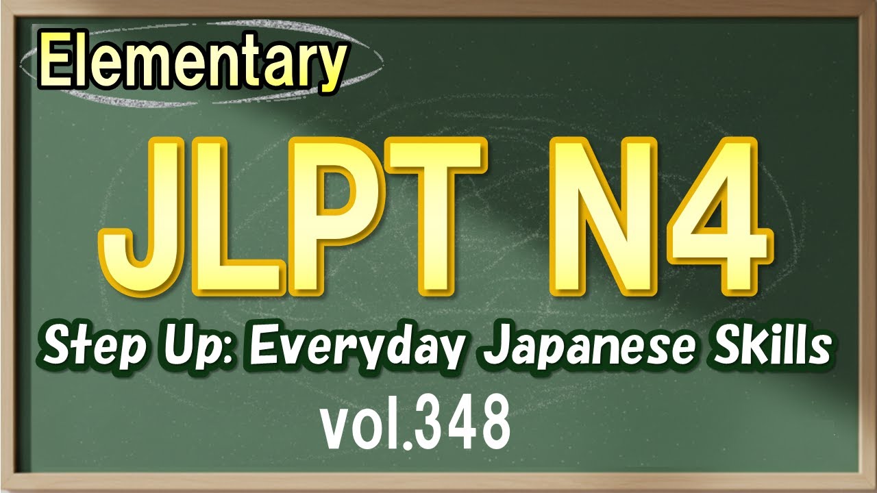 Vol.348: 🔰Elementary Japanese Listening Practice for JLPT N4 - Daily & Business Conversation