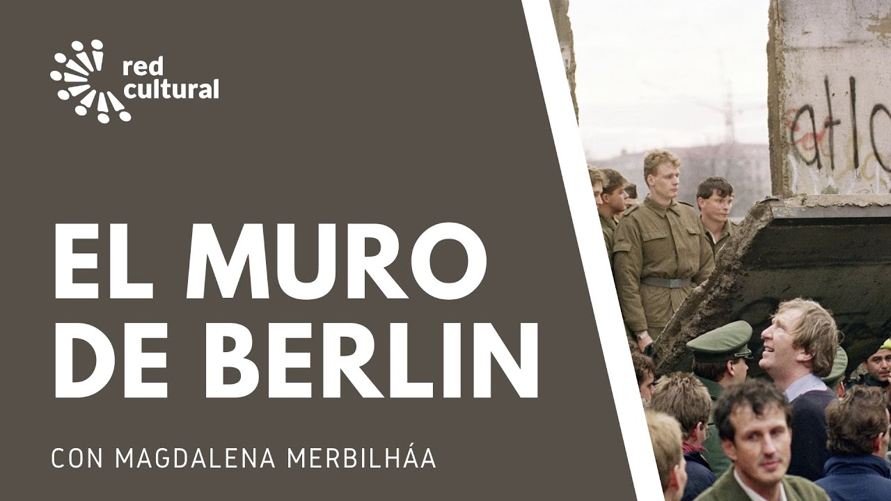 El Muro de Berlin a 30 años de su caída - Red Cultural - Magdalena Merbilháa