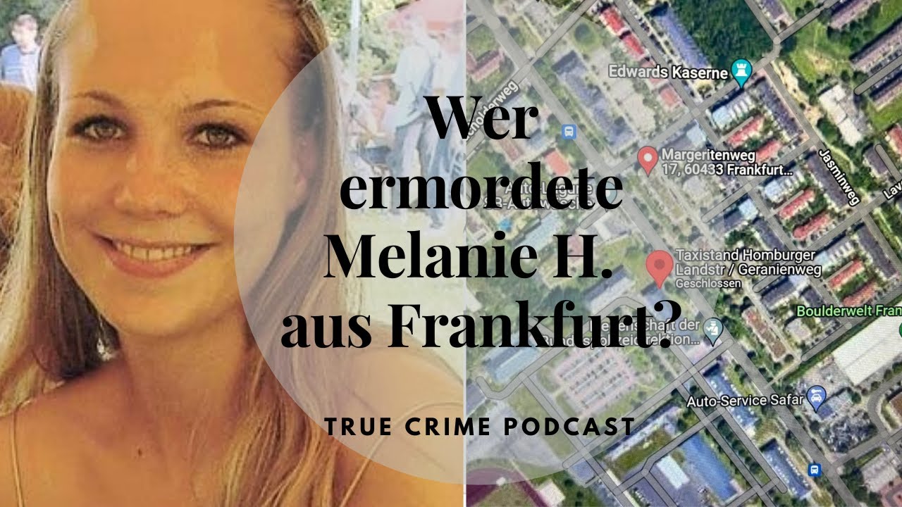Wer ermordete Melanie H. 2004 in Frankfurt ? True Crime Podcast