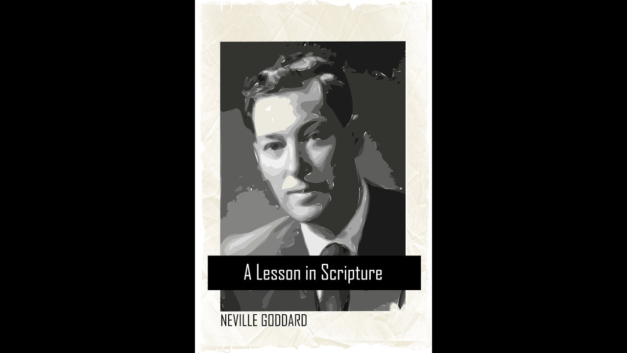 Neville Goddard - A Lesson in Scripture