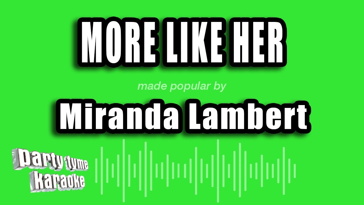 Miranda Lambert - More Like Her (Karaoke Version)