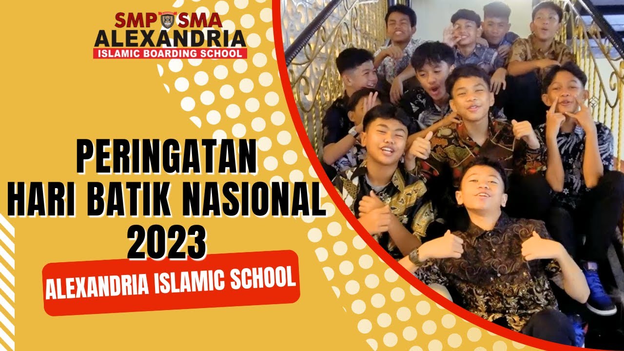 PERINGATAN HARI BATIK NASIONAL 2023 DI ALEXANDRIA ISLAMIC SCHOOL