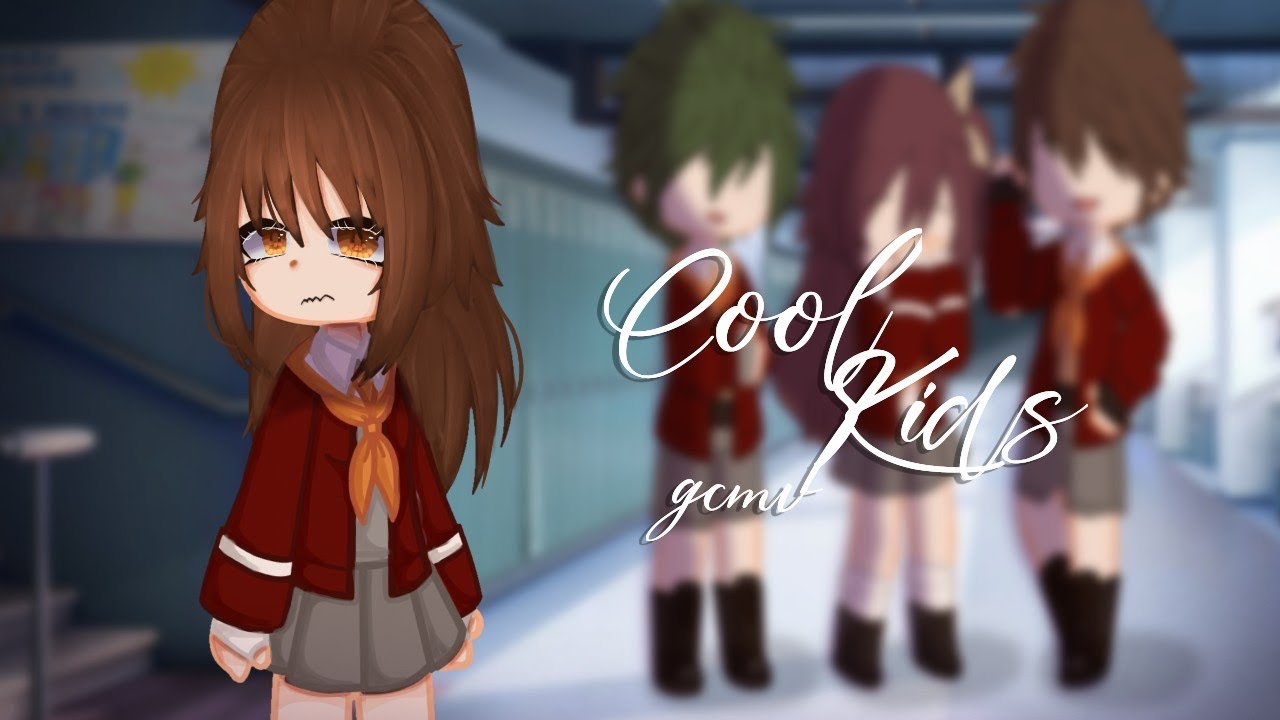 Cool kids Gcmv || Echosmith || By kamilaCh