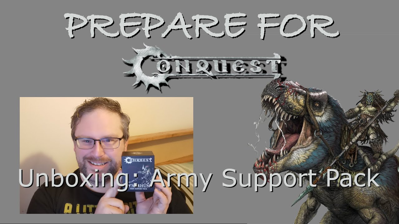 Prepare For Conquest: 11 - Unboxing W'adrhŭn Army Support Pack