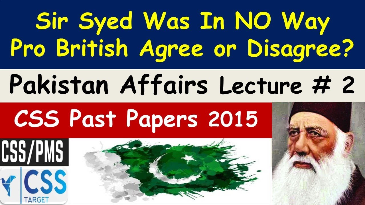 Sir Syed Was In No Way Pro British Agree or Disagree | Pakistan Affairs | Lecture # 1 | CSS | PMS
