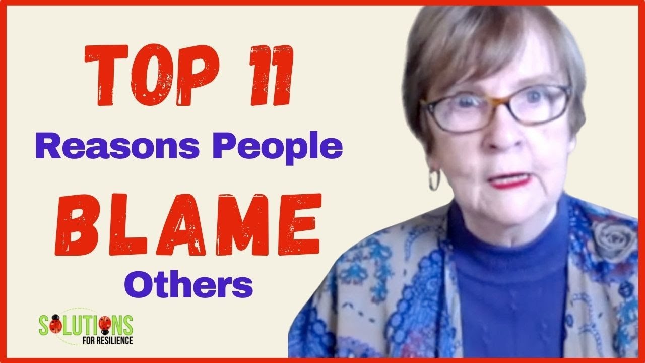 Top 11 Reasons Why People Blame Others