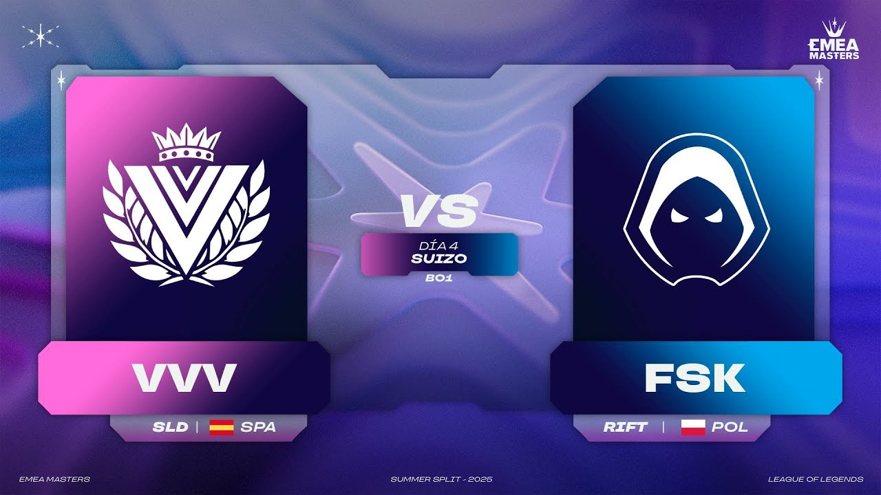 SUIZO - DÍA 4 - VVV VS FSK - EMEA MASTERS - VERANO 2025 - LEAGUE OF LEGENDS