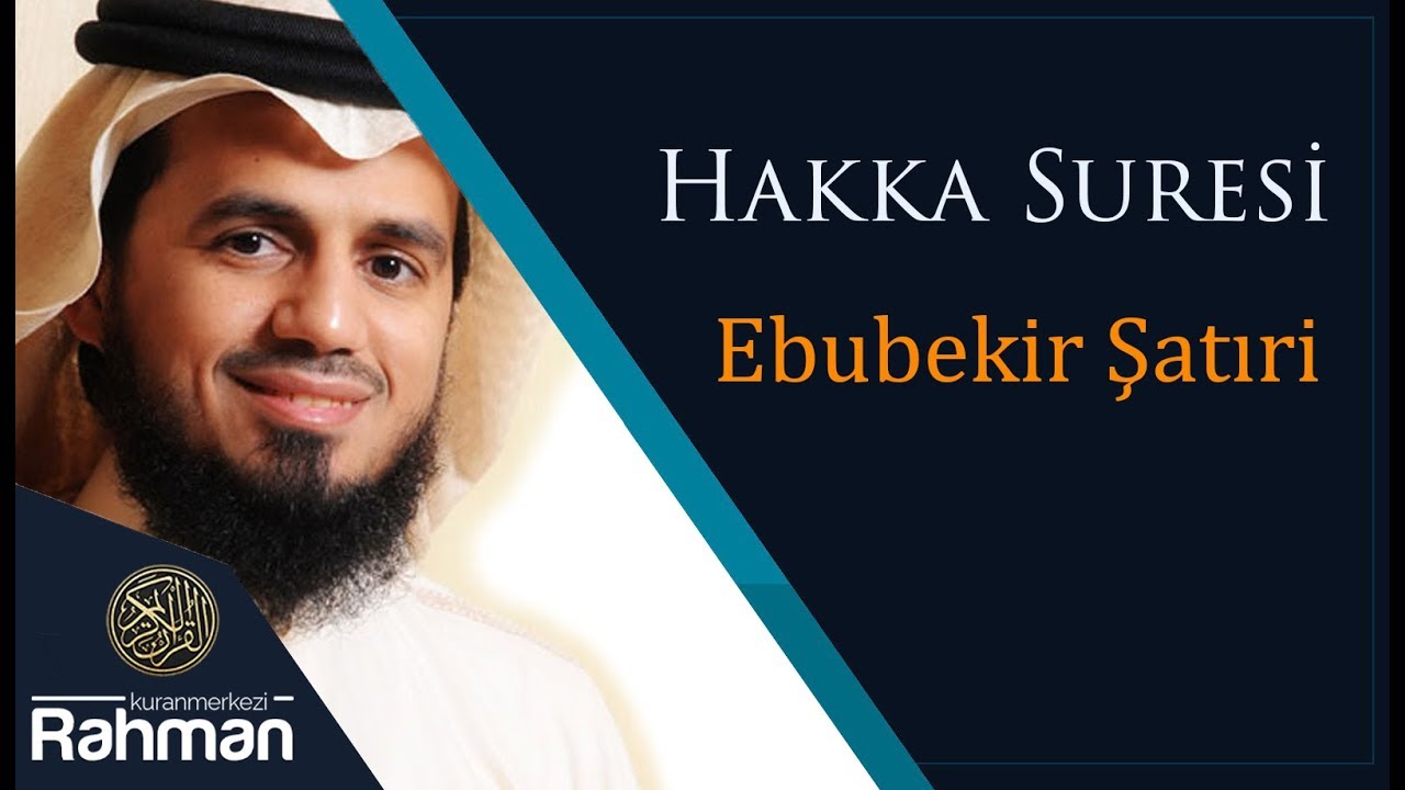 Ağlaya Ağlaya Hakka Suresi - Ebubekir Şatıri