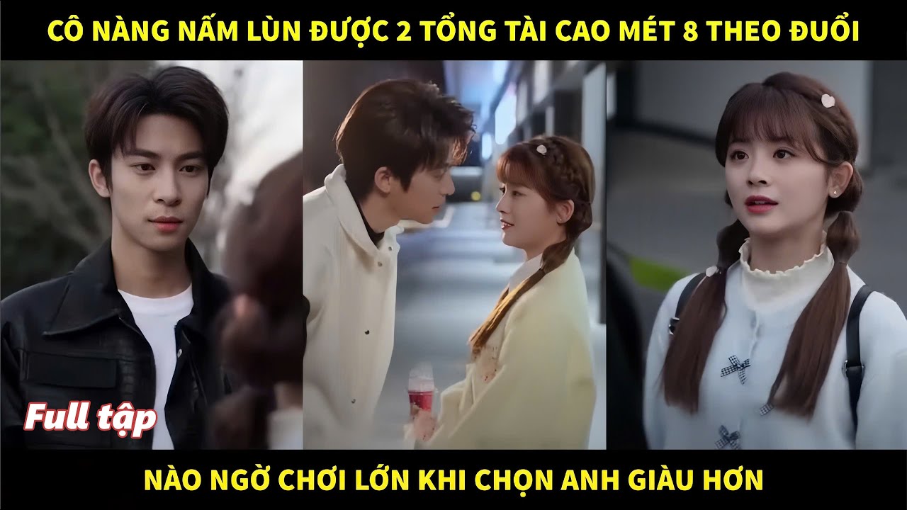Cô nàng nấm lùn được 2 tổng tài cao mét 8 theo đuổi, nào ngờ chơi lớn khi chọn anh giàu hơn