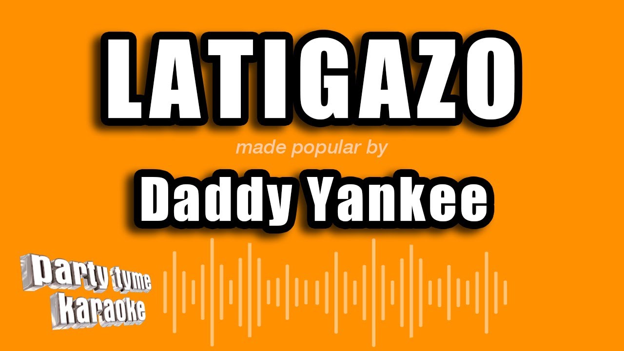 Daddy Yankee - Latigazo (Versión Karaoke)