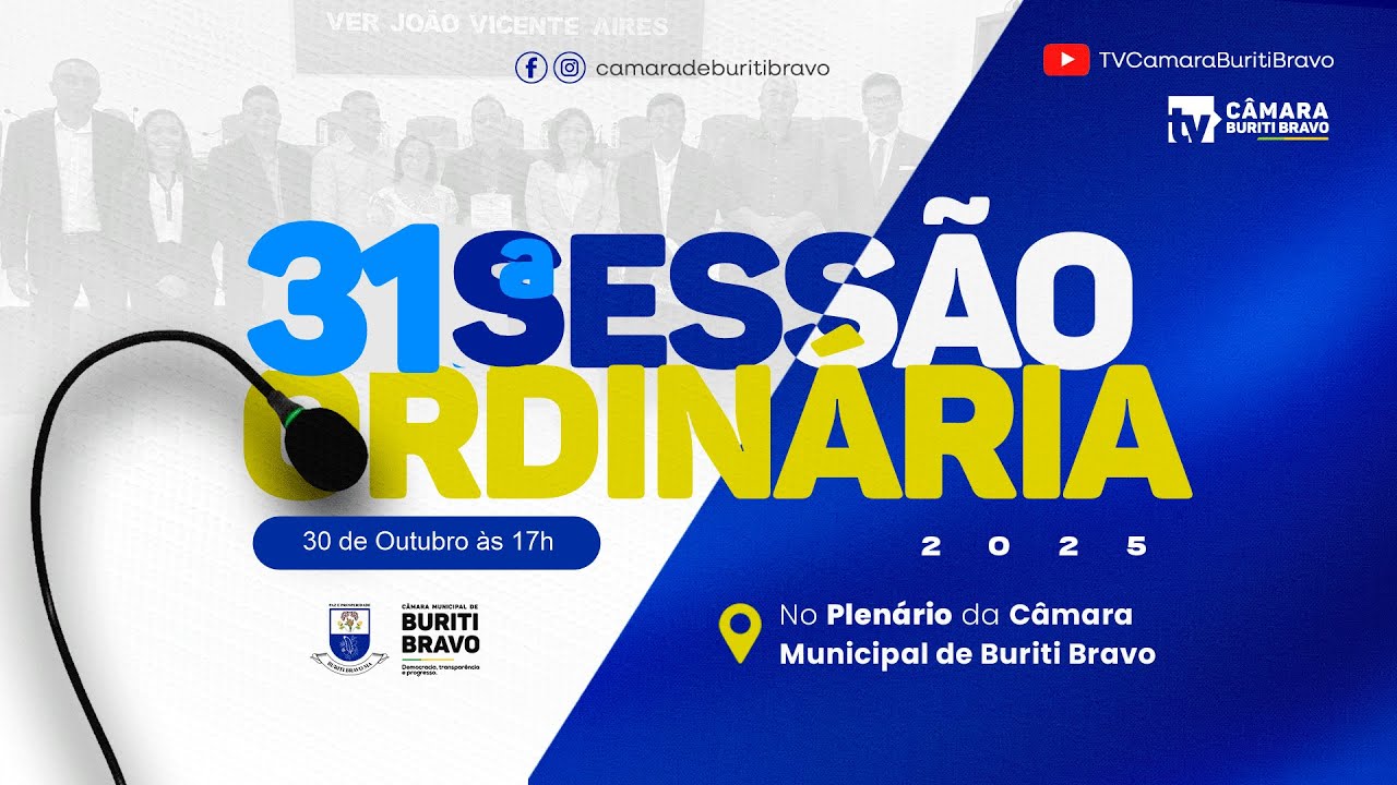 CÂMARA MUNICIPAL DE BURITI BRAVO | 31ª SESSÃO ORDINÁRIA DE 2025 | 30 de Outubro