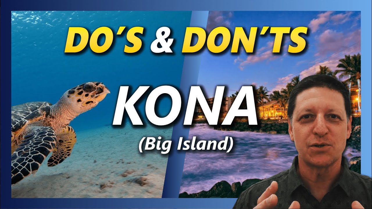 DO’S & DON’TS of Living in Kona Hawaii Big Island