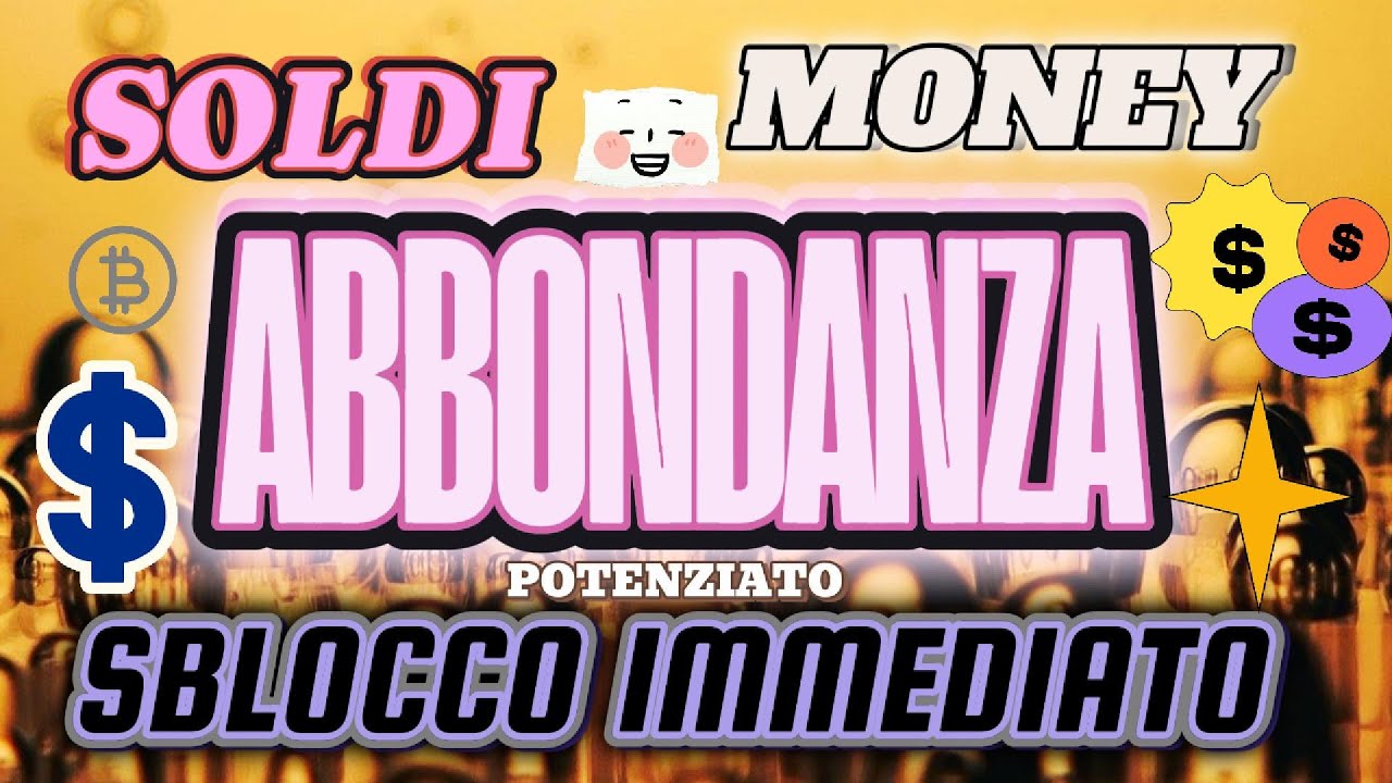 🍀🤑A B B O N D A N Z A 🤑🍀IMMEDIATA RICCHEZZA FORTUNA MAGICO GOLD 888 HZ POTENZIATO #subliminal