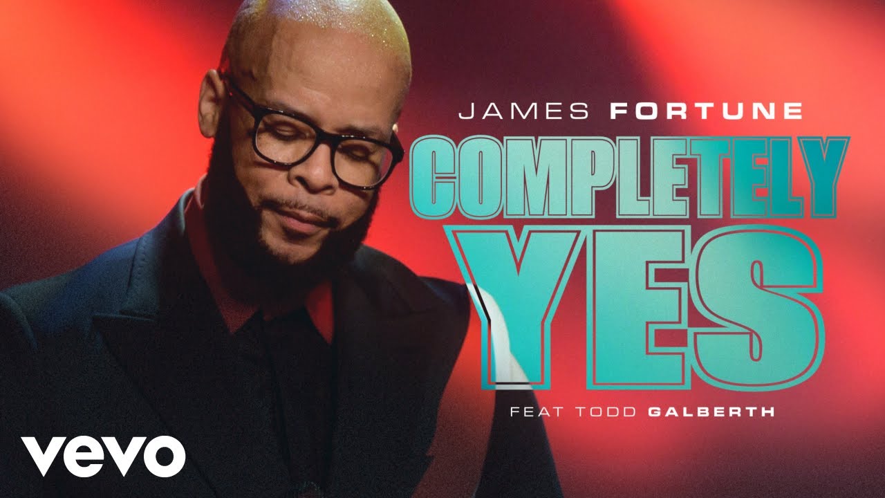 James Fortune - Completely Yes (Live) ft. Todd Galberth