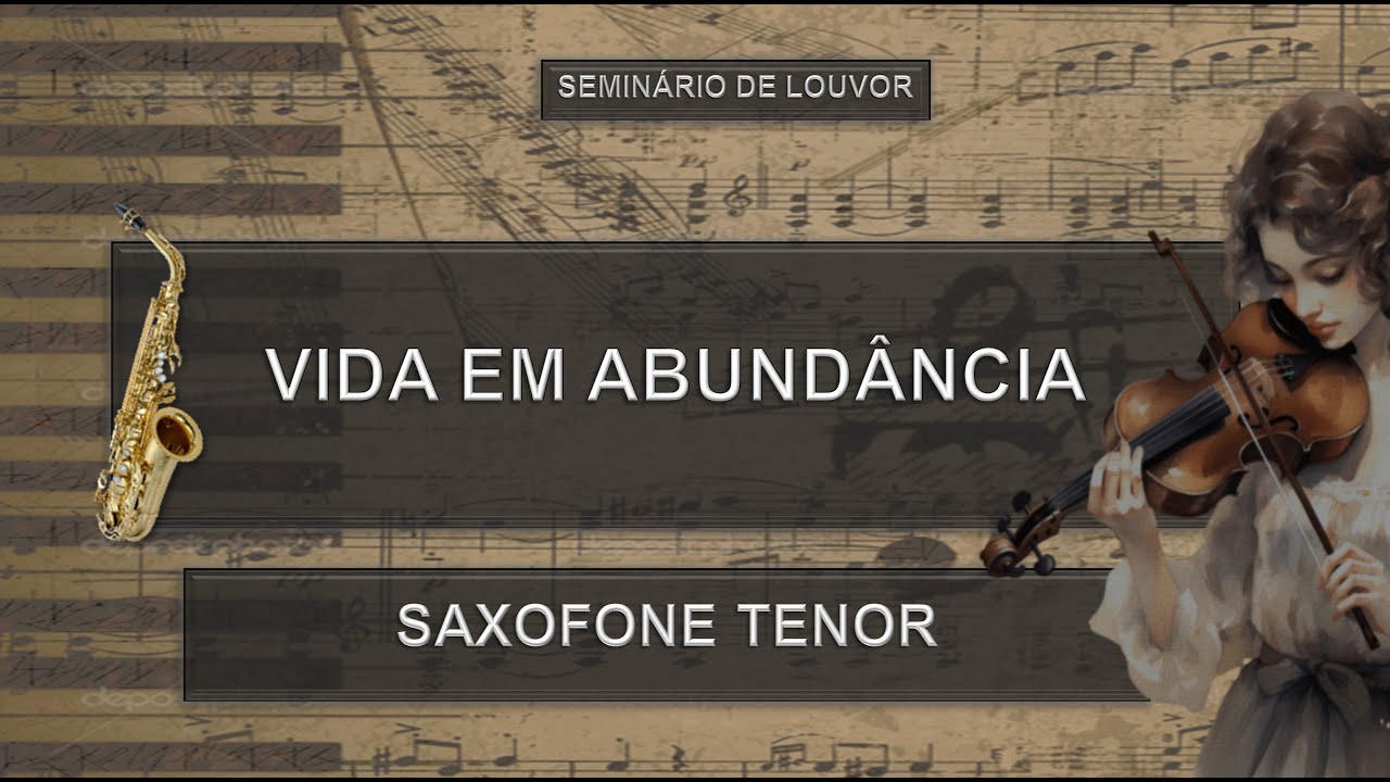 Estudo Partitura (VIDA EM ABUNDÂNCIA) - Sax Tenor | Seminário de Louvor