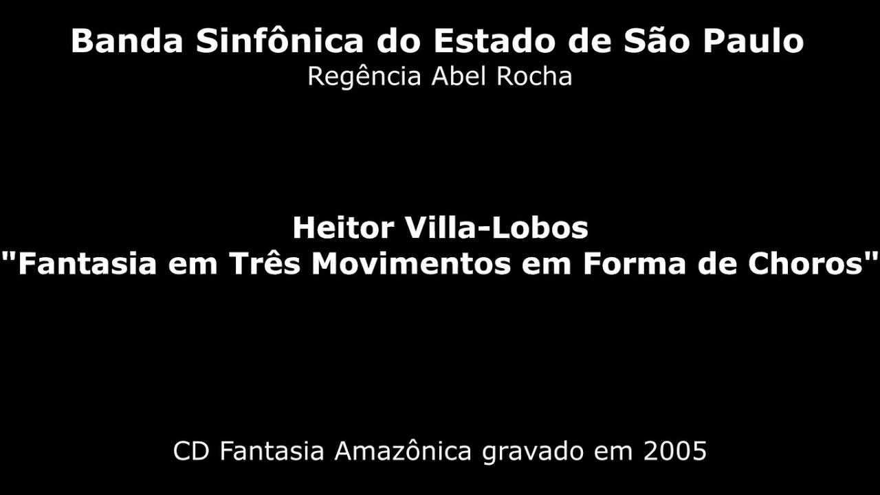 Banda Sinfônica do Estado de São Paulo - Heitor Villa-Lobos - Fantasia em Três Movimentos