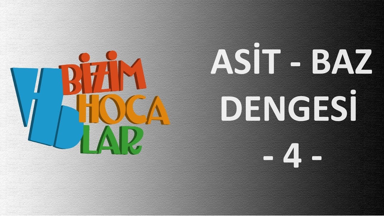 SULU ÇÖZELTİLERDE DENGE - ASİT BAZ DENGESİ 4 - 11. SINIF - AYT