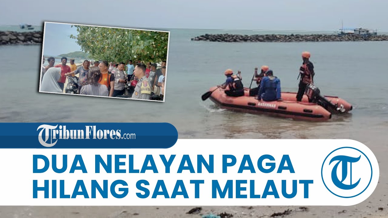 BREAKING NEWS: Dua Nelayan Paga Sikka Hilang Saat Melaut di Perairan Pantai Selatan Flores