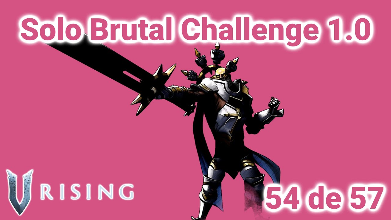 Solarus, el Inmaculado - 54 de 57 derrotados - Solo Brutal Challenge - V Rising
