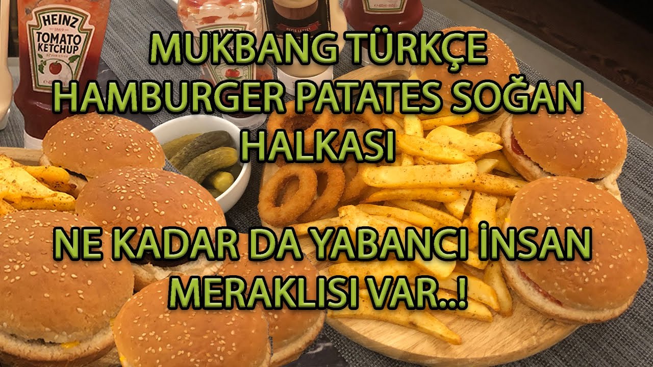 MUKBANG TÜRKÇE HAMBURGER PATATES SOĞAN HALKASI | NE KADAR DA YABANCI İNSAN MERAKLISI VAR  !
