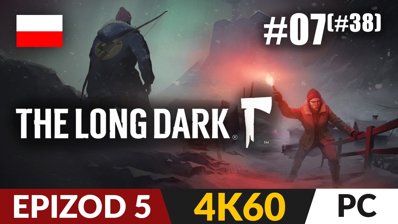 The Long Dark: Wintermute PL #07 (Full: #38) 🪓 Epizod 5 ❄️ Prąd | TLD po polsku 4K
