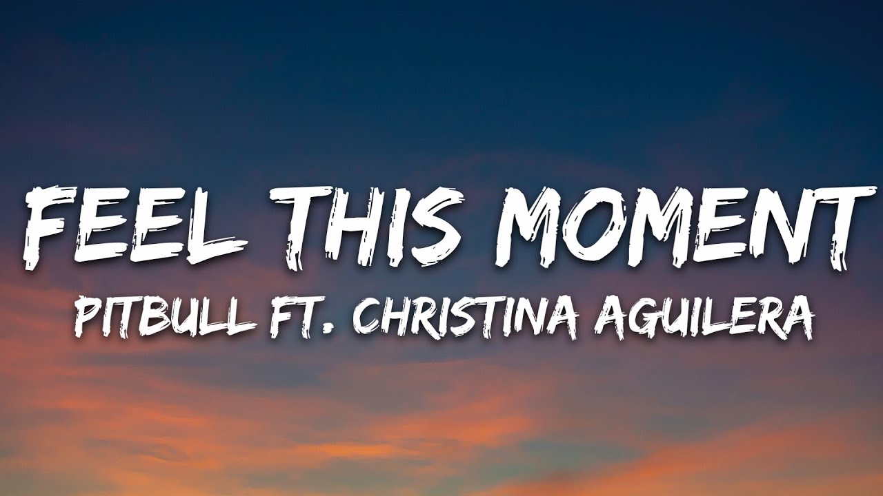 Pitbull - Feel This Moment (Lyrics) ft. Christina Aguilera