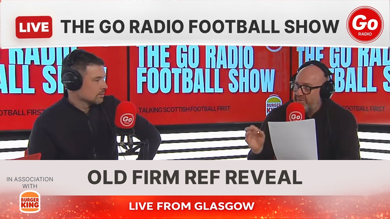 Rangers v Celtic Referee Team Announced & Weekend Results Discussed | The Go Radio Football Show