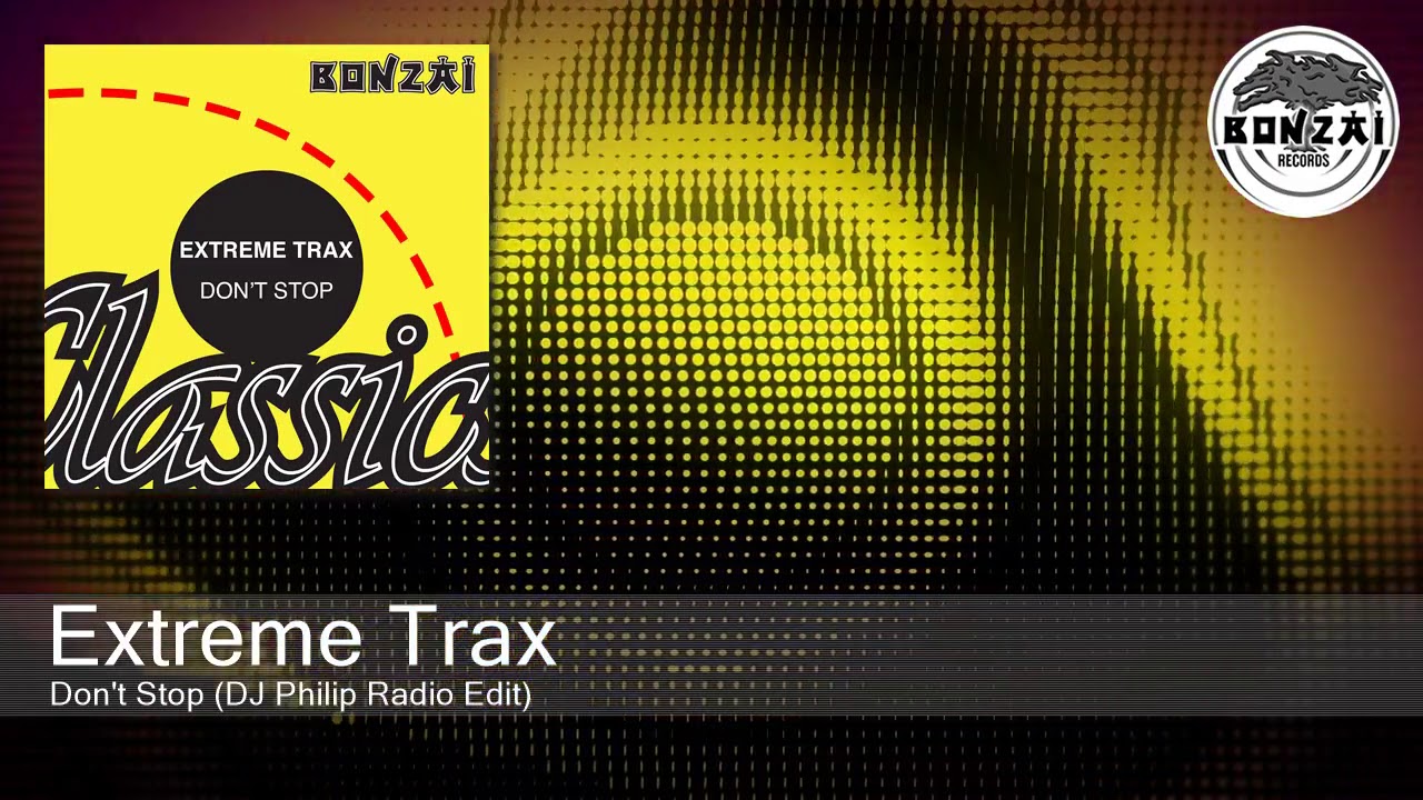 Extreme Trax - Don't Stop (DJ Philip Radio Edit)