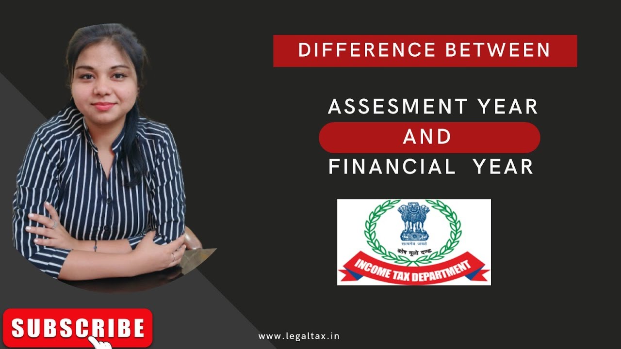 Difference Between Assessment Year and Financial Year | क्या फर्क होता है A-Y और F-Y में?