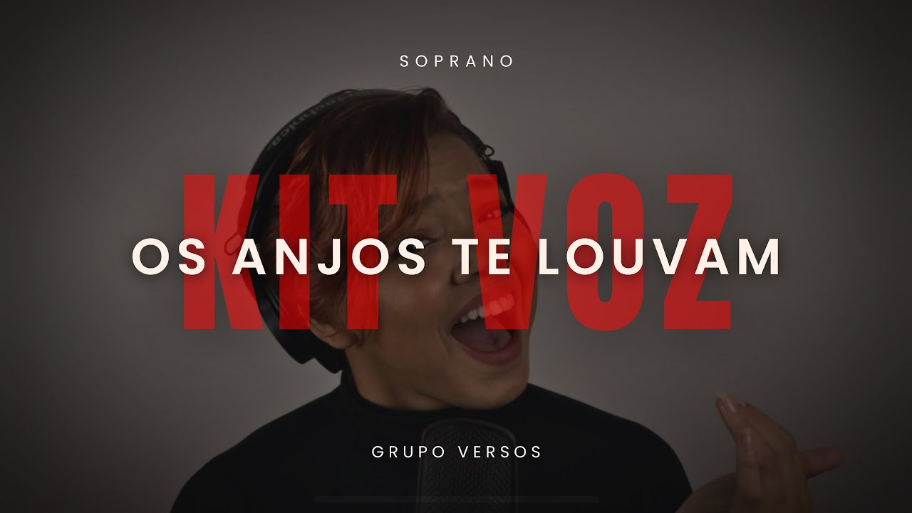 Kit Voz | OS ANJOS TE LOUVAM - SOPRANO | Grupo Versos