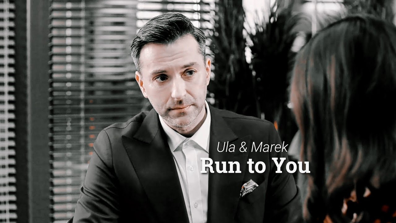 Ula & Marek || Run to You || 