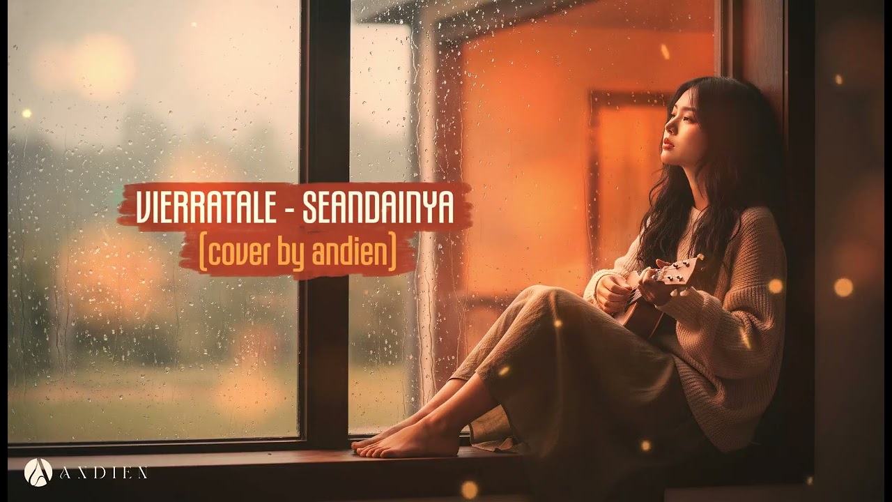 Seandainya - Vierratale - (Cover by Andien)