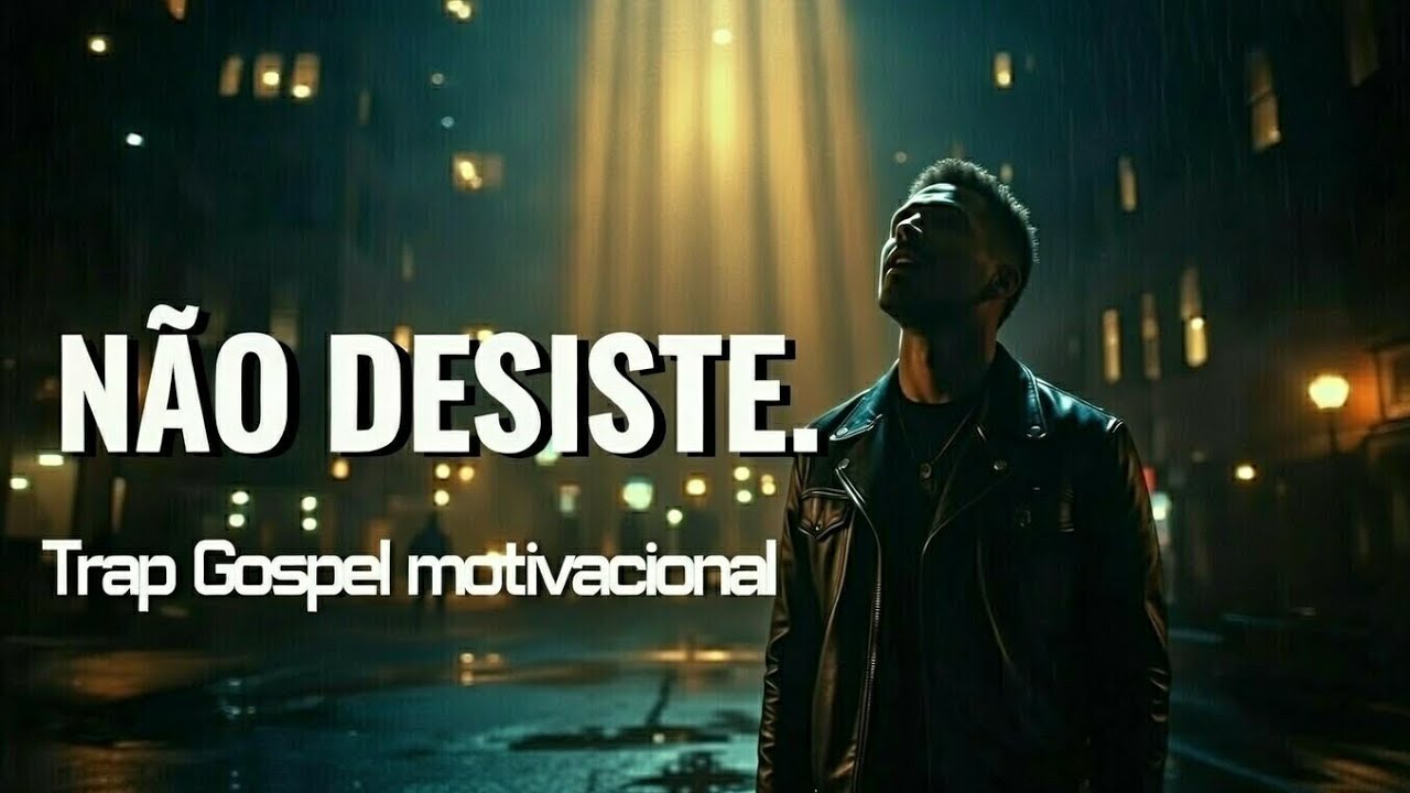Trap Gospel Para Quem Está Quase Desistindo (30 Minutos de Força e Fé)