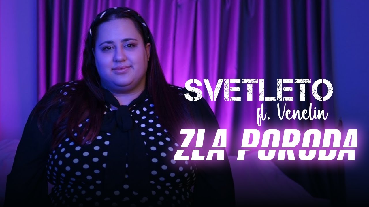 SVETLETO FT. VENELIN - ZLA PORODA, 2023