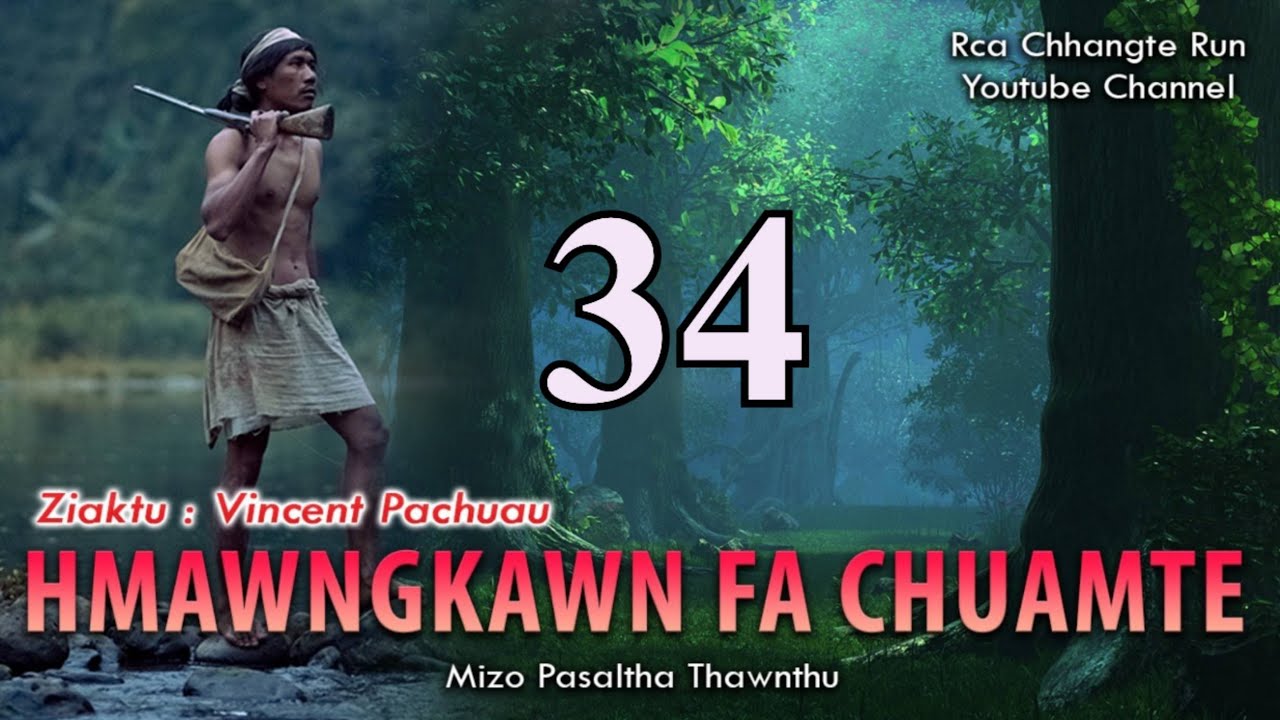 Hmawngkawn fa chuamte - 34 | By Vincent Pachuau