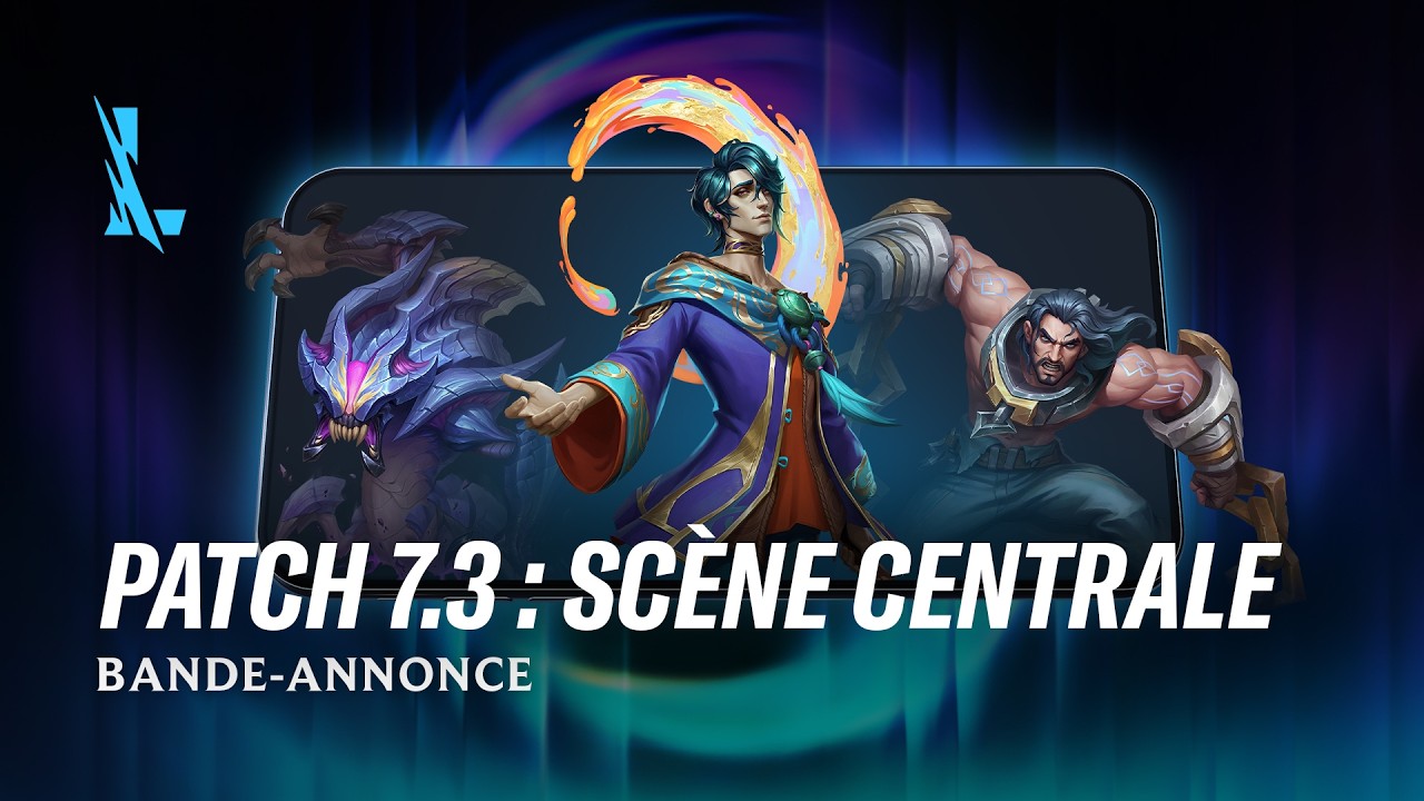 Patch 7.3 : Sc&egrave;ne centrale | Bande-annonce de patch