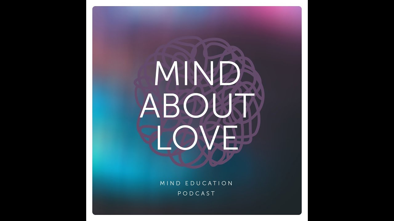 Iubire și interconectare. Mind about Love (Ep. 1)